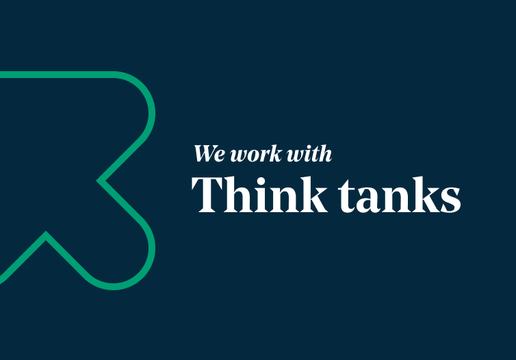 We work with think tanks